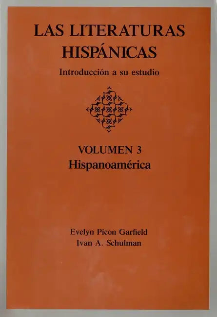 Las Literaturas Hispanicas: Introduccion a Su Estudio: Volumen 3: Hispanoamerica - Paperback