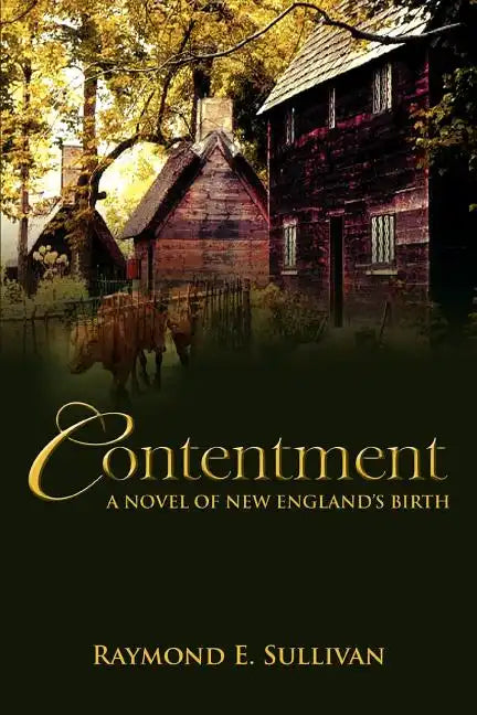 Contentment: A Novel of New England's Birth - Paperback