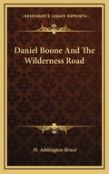 Daniel Boone and the Wilderness Road - Hardcover