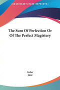 The Sum of Perfection or of the Perfect Magistery - Hardcover