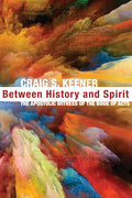 Between History and Spirit - Paperback