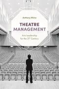 Theatre Management: Arts Leadership for the 21st Century - Paperback