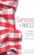 Farmwives in Profile: 17 Women: 17 candid questions about their lives Photos & Recipes - Paperback