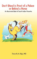 Don't Stand in Front of a Palace or Behind a Horse: An Illustrated Book of South Indian Proverbs - Paperback