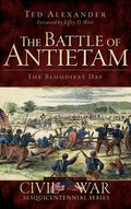 The Battle of Antietam: The Bloodiest Day - Hardcover