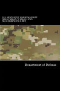 U.S. Army RIFLE MARKSMANSHIP M16A1, M16A2/3, M16A4, AND M4 CARBINE FM 3-22.9 - Paperback