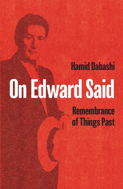 On Edward Said: Remembrance of Things Past - Paperback