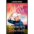 The Cowboy's Stolen Heart: An Opposites Attract Cowboy Romance - Hardcover