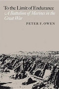 To the Limit of Endurance: A Battalion of Marines in the Great War - Paperback