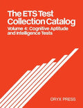 The Ets Test Collection Catalog: Volume 4: Cognitive Aptitude and Intelligence Tests - Paperback