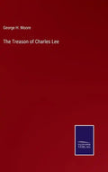 The Treason of Charles Lee - Hardcover