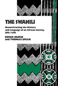 The Swahili: Reconstructing the History and Language of an African Society, 8-15 - Paperback