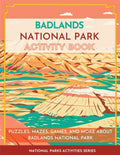 Badlands National Park Activity Book: Puzzles, Mazes, Games, and More About Badlands National Park - Paperback
