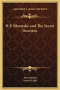 H.P. Blavatsky and the Secret Doctrine - Hardcover