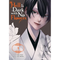 Hell Is Dark with No Flowers, Vol. 1 (Manga) - Paperback