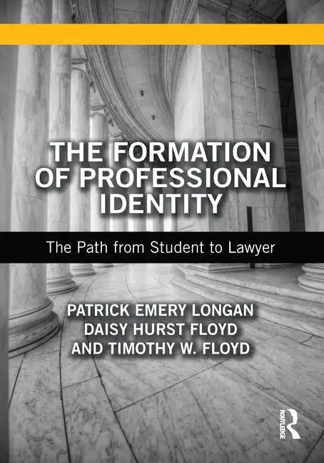 The Formation of Professional Identity: The Path from Student to Lawyer - Paperback