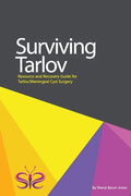 Surviving Tarlov: Resource and Recovery Guide for Tarlov/Meningeal Cyst Surgery - Paperback