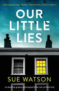 Our Little Lies: An absolutely gripping psychological thriller with a brilliant twist - Paperback