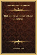 Halloween a Festival of Lost Meanings - Hardcover