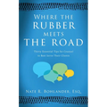 Where the Rubber Meets the Road: Thirty Essential Tips for Counsel to Best Serve Their Clients - Paperback