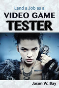 Land a Job as a Video Game Tester - Paperback