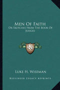 Men of Faith: Or Sketches from the Book of Judges - Paperback