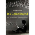 It's Complicated: The Social Lives of Networked Teens - Paperback