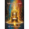 Greater Glory Realms and Anointing: Supernatural Breakthrough - Paperback