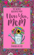 50 Simple Reasons Why I Love You, Mom (Written by Me) - Paperback