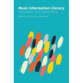Music Information Literacy: Inclusion and Advocacy - Paperback