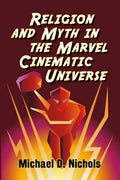 Religion and Myth in the Marvel Cinematic Universe - Paperback