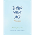 Blind? Who? Me?: A true story - Paperback