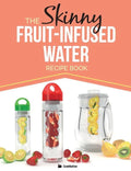 The Skinny Fruit-Infused Water Recipe Book - Paperback