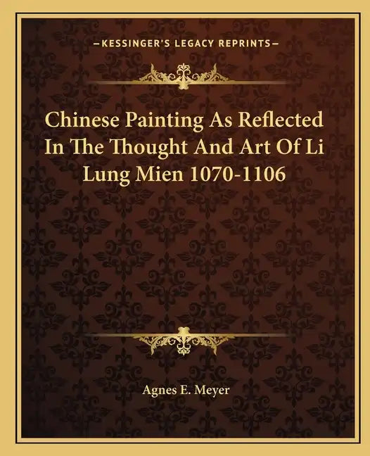 Chinese Painting as Reflected in the Thought and Art of Li Lung Mien 1070-1106 - Paperback