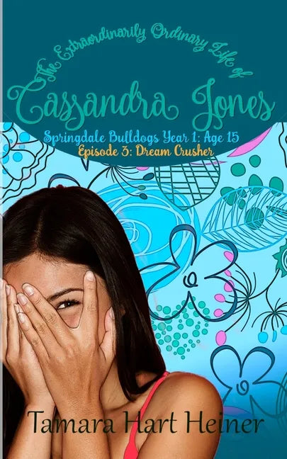 Episode 3: Dream Crusher: The Extraordinarily Ordinary Life of Cassandra Jones - Paperback