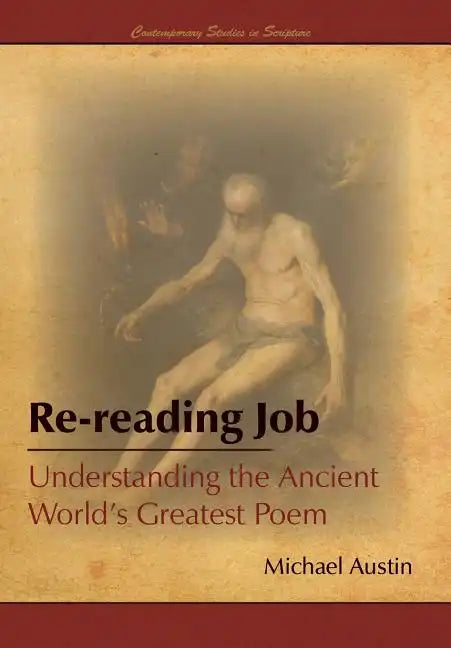 Re-Reading Job: Understanding the Ancient World's Greatest Poem - Hardcover