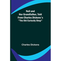 Nell and Her Grandfather, Told from Charles Dickens's "The Old Curiosity Shop" - Paperback