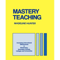 Mastery Teaching: Increasing Instructional Effectiveness in Elementary and Secondary Schools, Colleges, and Universities - Paperback