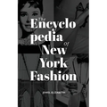 The Encyclopedia of New York Fashion - Hardcover
