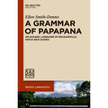 A Grammar of Papapana: An Oceanic Language of Bougainville, Papua New Guinea - Paperback
