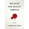 Because the bullet arrives - Paperback