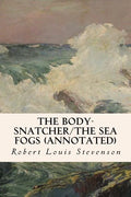 The Body-Snatcher/The Sea Fogs (annotated) - Paperback