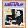 Chien-Shiung Wu: First Lady of Physics - Library Binding