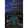 The Harbinger of Life - Paperback
