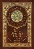 Lady Audley's Secret (Royal Collector's Edition) (Case Laminate Hardcover with Jacket) - Hardcover