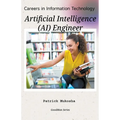 "Careers in Information Technology: Artificial Intelligence (AI) Engineer" - Paperback
