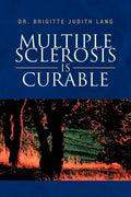Multiple Sclerosis Is Curable - Paperback