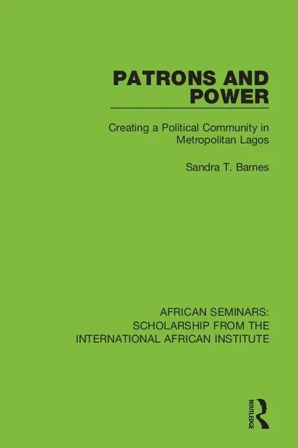 Patrons and Power: Creating a Political Community in Metropolitan Lagos - Paperback