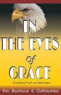 A book titled, "IN THE EYES OF GRACE": Unveiling Truth as God sees It - Paperback