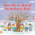 Here We Go Round the Mulberry Bush: Sing Along with Me! - Board Book